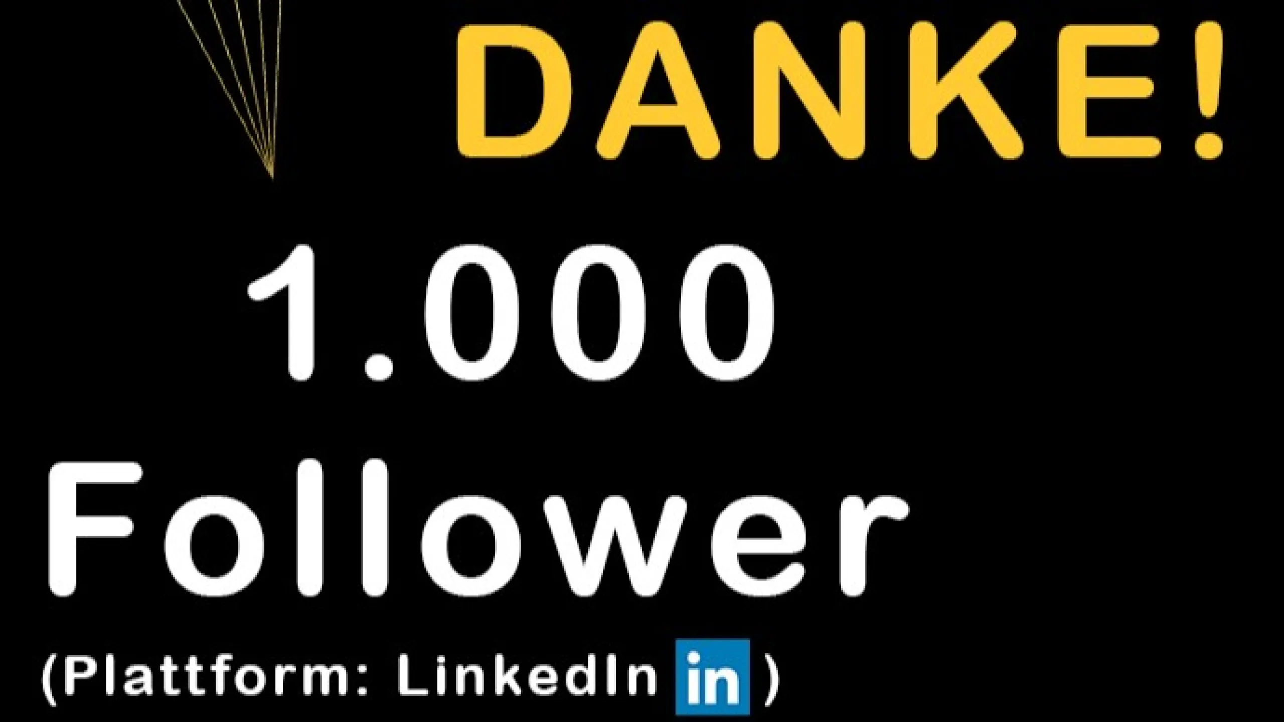 1000 Follower auf LinkedIn_DANKE